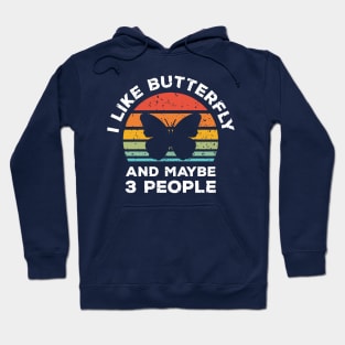 I Like Butterfly and Maybe 3 People, Retro Vintage Sunset with Style Old Grainy Grunge Texture Hoodie